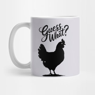 Guess What? Chicken Butt Mug